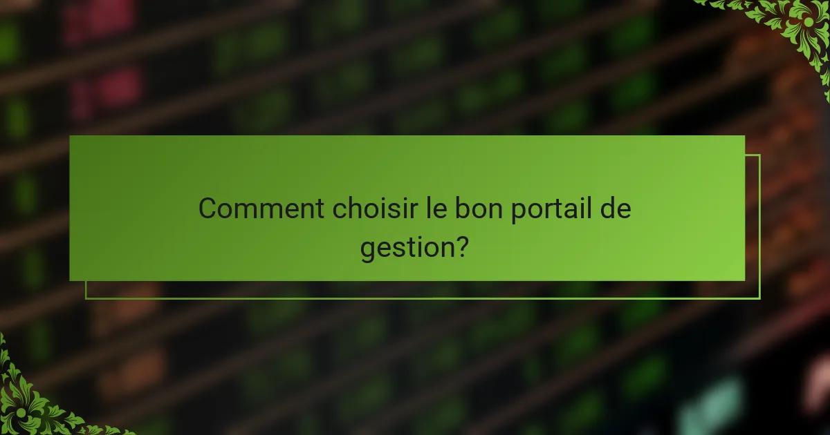 Comment choisir le bon portail de gestion?