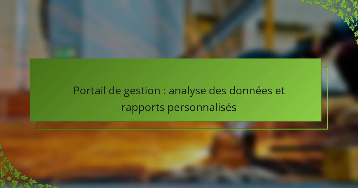 Portail de gestion : analyse des données et rapports personnalisés