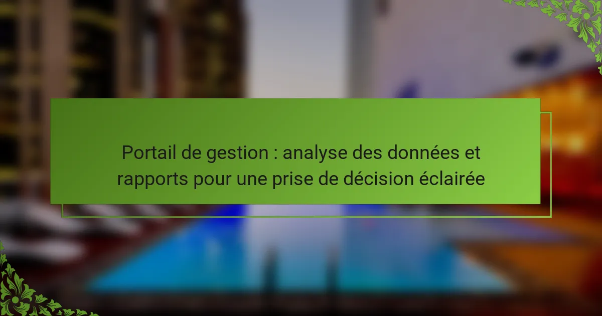 Portail de gestion : analyse des données et rapports pour une prise de décision éclairée