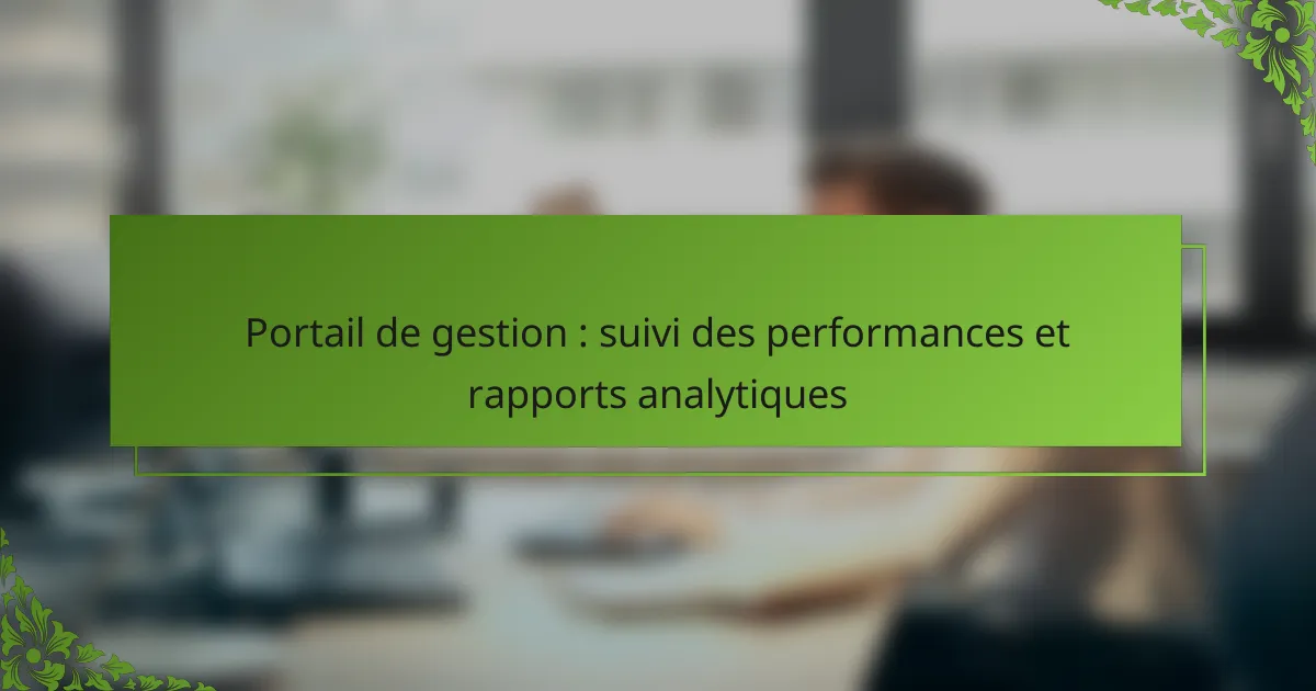 Portail de gestion : suivi des performances et rapports analytiques