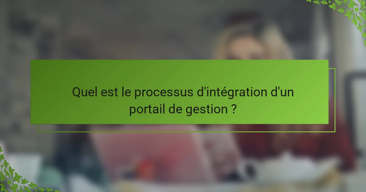 Quel est le processus d'intégration d'un portail de gestion ?