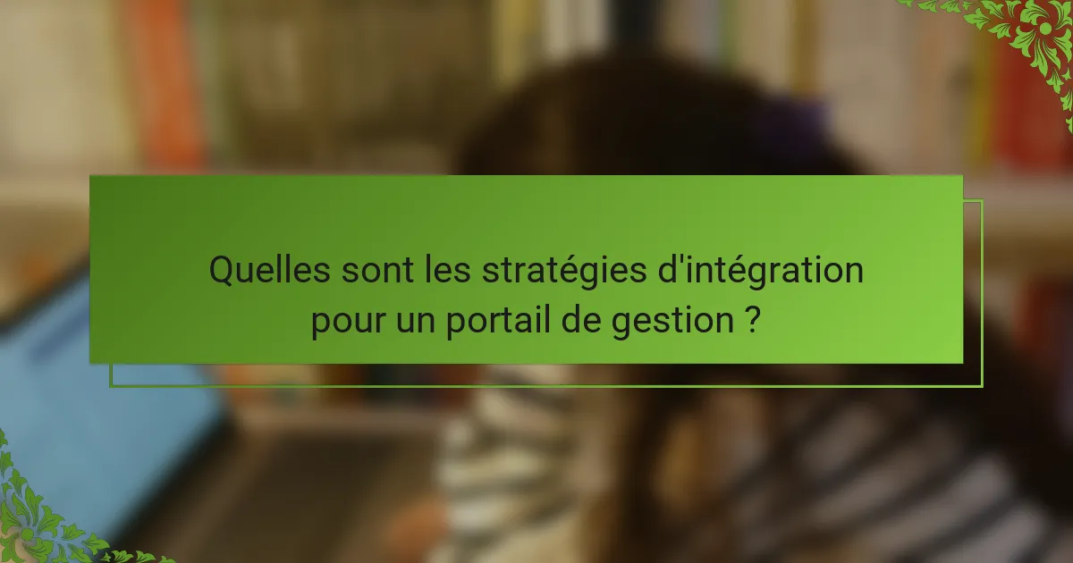 Quelles sont les stratégies d'intégration pour un portail de gestion ?