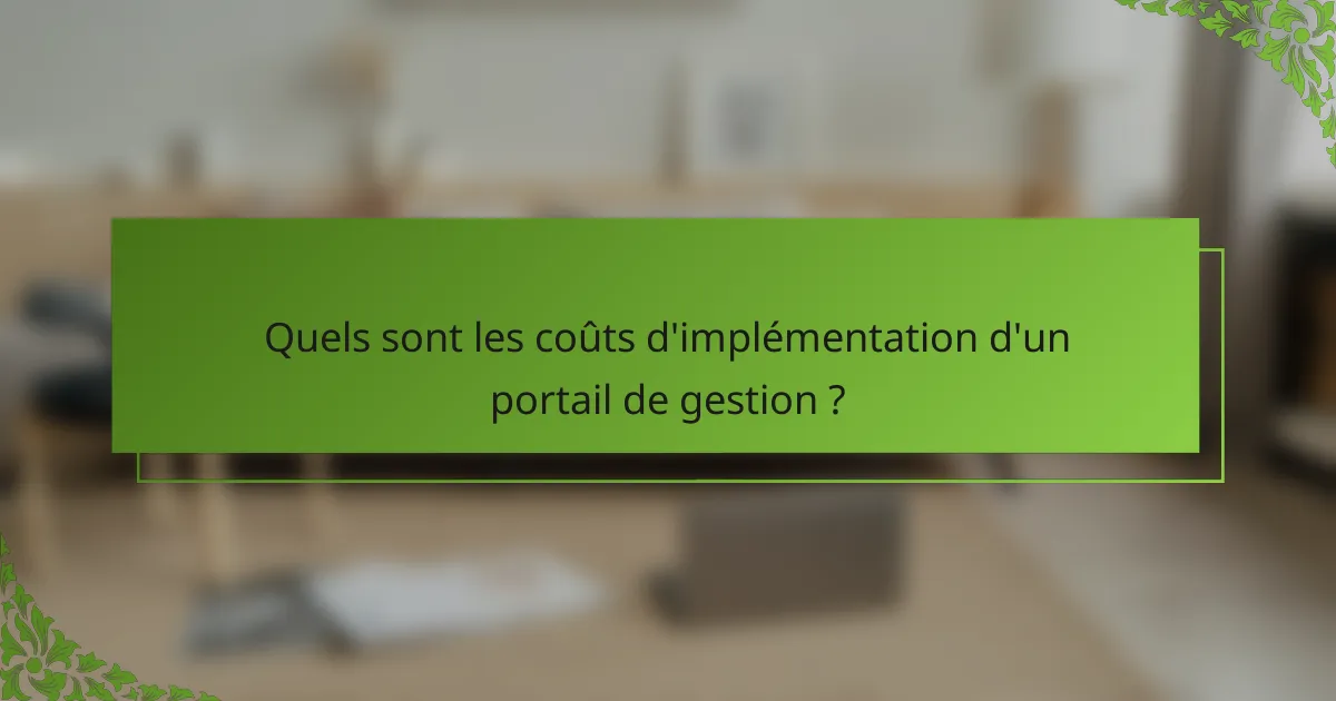 Quels sont les coûts d'implémentation d'un portail de gestion ?