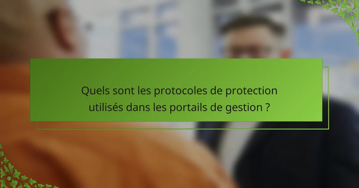Quels sont les protocoles de protection utilisés dans les portails de gestion ?
