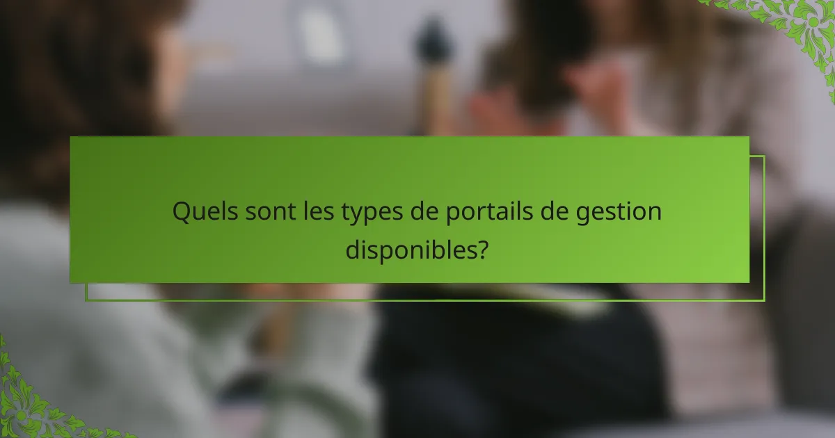 Quels sont les types de portails de gestion disponibles?