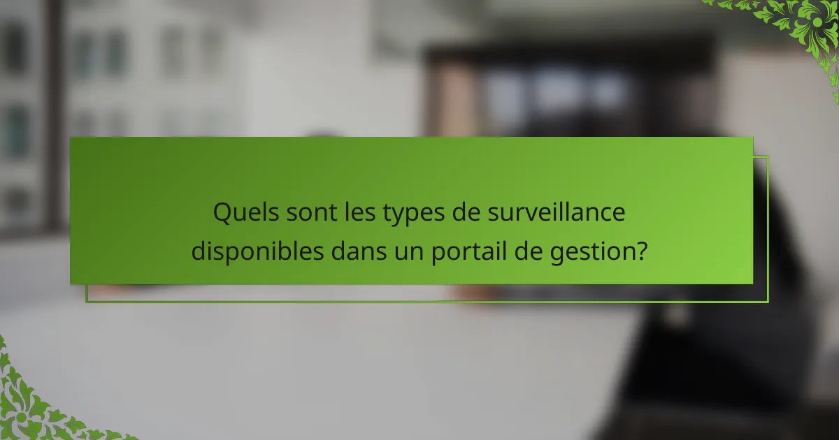 Quels sont les types de surveillance disponibles dans un portail de gestion?
